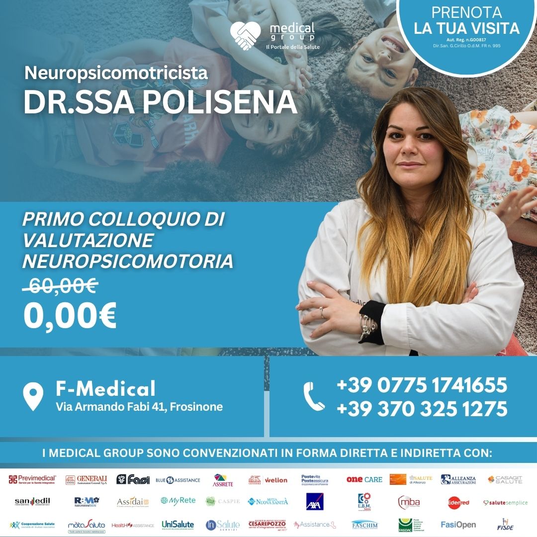 Tariffe del Mese Poliambulatorio F-Medical Frosinone PRIMO COLLOQUIO VALUTAZIONE NEUROPSICOMOTORIA DOTT.SSA POLISENA