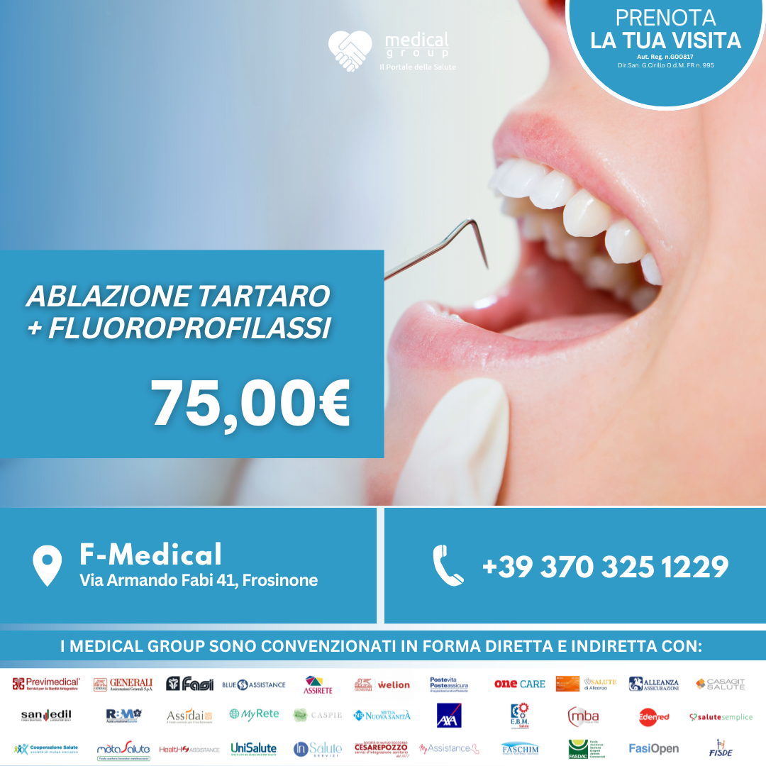 Tariffe del Mese Poliambulatorio F-Medical Frosinone ABLAZIONE TARTARO + FLUORO PROFILASSI