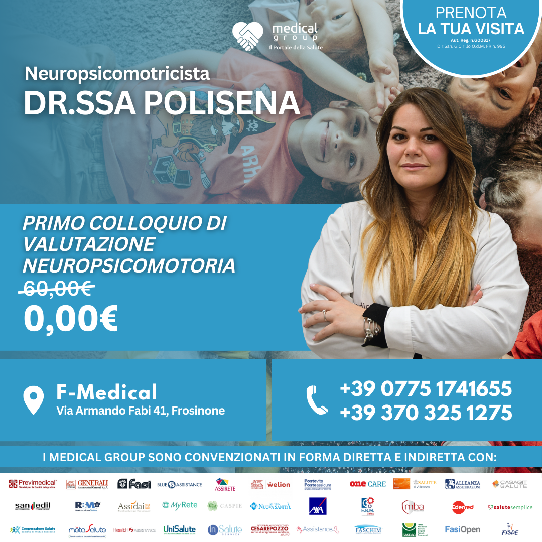 Tariffe del Mese Poliambulatorio F-Medical Frosinone PRIMO COLLOQUIO VALUTAZIONE NEUROPSICOMOTORIA - DR.SSA POLISENA