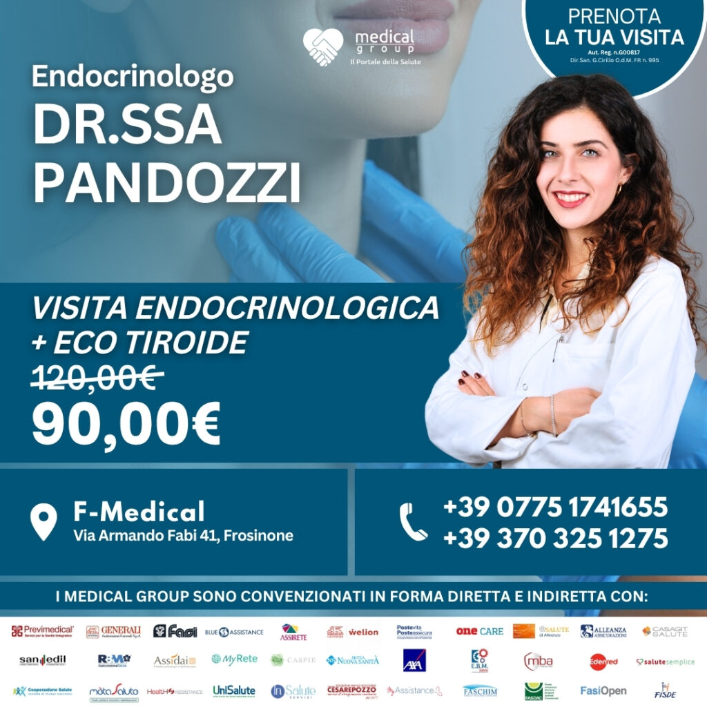 Tariffe del Mese Poliambulatorio F-Medical Frosinone VISITA ENDOCRINOLOGICa + ECO TIROIDE - Dr.ssa Pandozzi