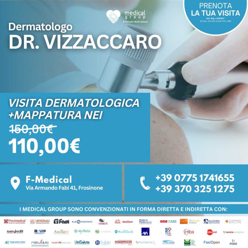 Tariffe del Mese Poliambulatorio F-Medical Frosinone VISITA DERMATOLOGICA + MAPPATURA NEI DR. VIZZACCARO