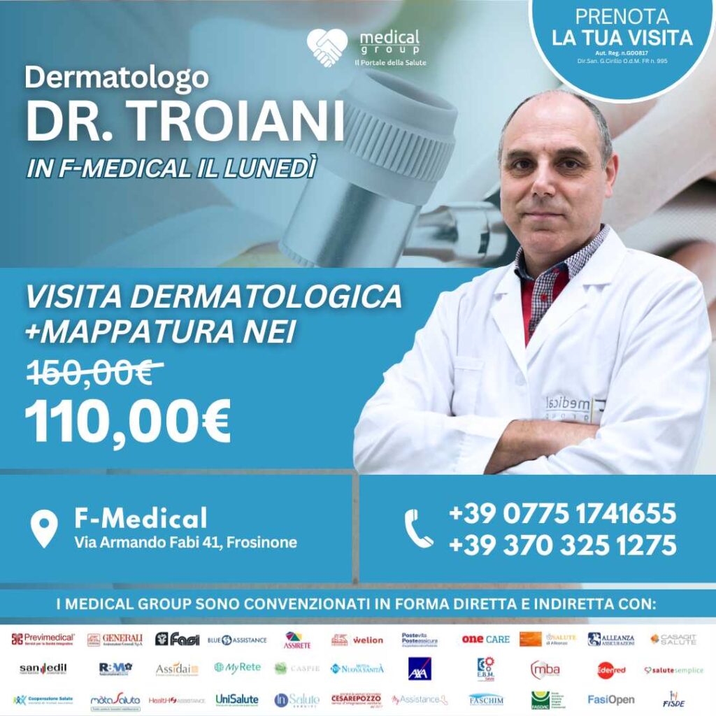 Tariffe del Mese Poliambulatorio F-Medical Frosinone VISITA DERMATOLOGICA + MAPPATURA NEI DR.TROIANI